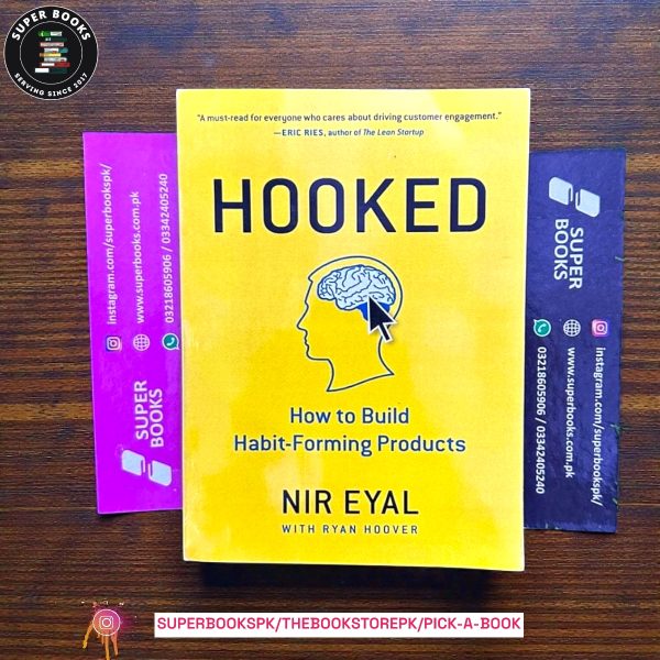 Hooked: How to Build Habit-Forming Products by Nir Eyal