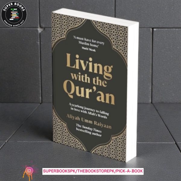 Living with the Qur’an: A yearlong journey to falling in love with Allah’s Words by Aliyah Umm Raiyaan