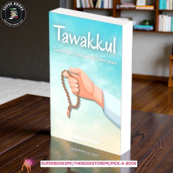 Tawakkul: Trust in Allah's plan and find inner peace (Inspirational Islamic Reminders, Poems, and Reflections) by Mohammed Al-Amin