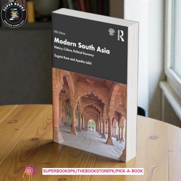 Modern South Asia: History, Culture, Political Economy by Sugata Bose ,  Ayesha Jalal