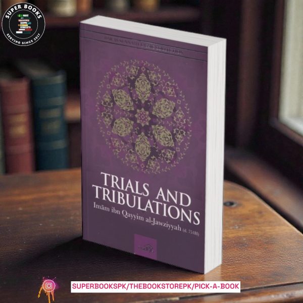 Trials and Tribulations by Imam ibn Qayyim Al-Jawziyyah