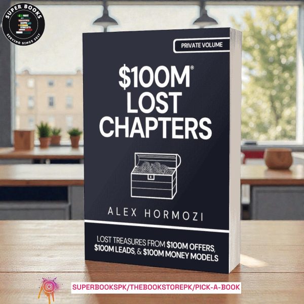 $100M Lost Chapters By Alex Hormozi