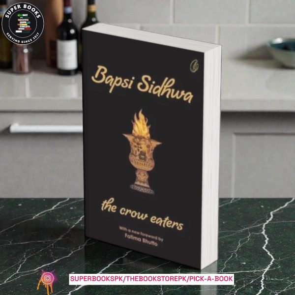 The Crow Eaters by Bapsi Sidhwa