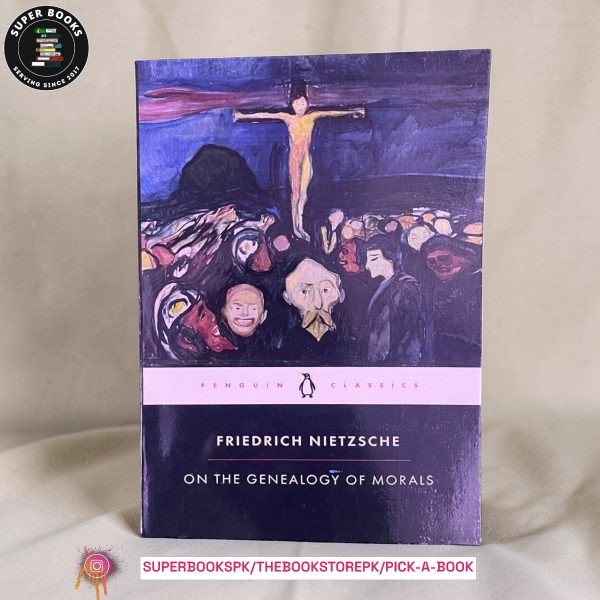 On the Genealogy of Morals BY Friedrich Nietzsche