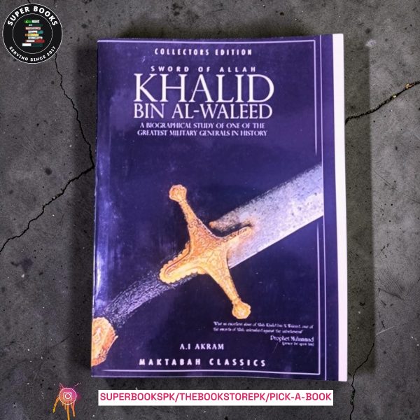 Sword of Allah: Khalid bin Al-Waleed by Agha Ali Ibrahim Akram