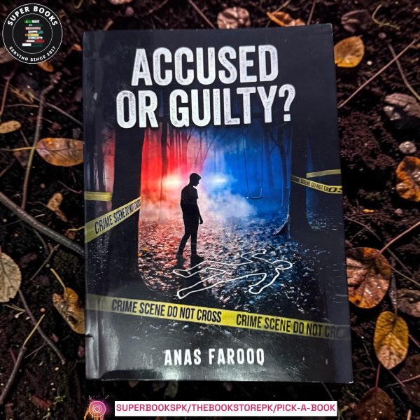 Accused or Guilty? by Anas Farooq