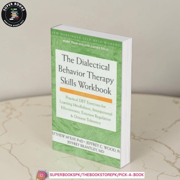 The Dialectical Behavior Therapy Skills Workbook by Matthew McKay