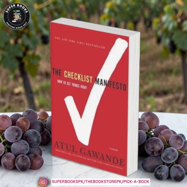 The Checklist Manifesto: How to Get Things Right by Atul Gawande