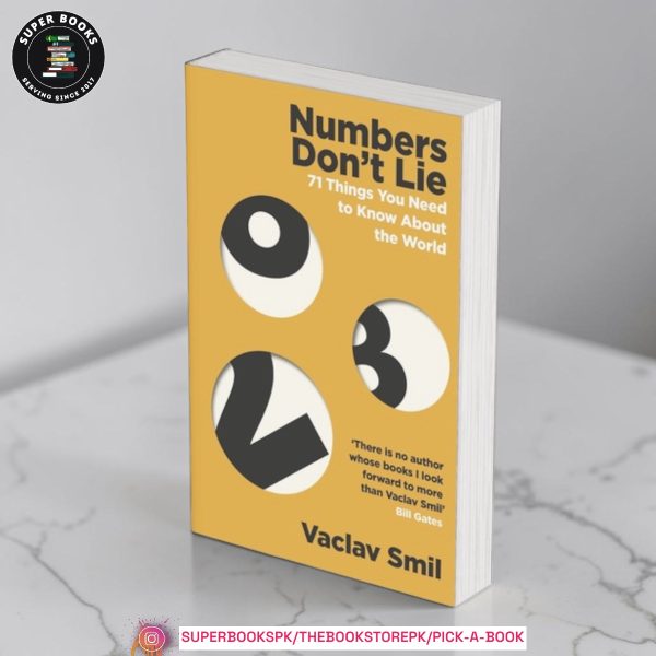 Numbers Don't Lie: 71 Things You Need to Know About the World by Vaclav Smil