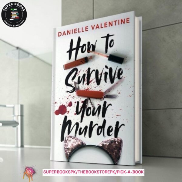 How to Survive Your Murder by Danielle Valentine