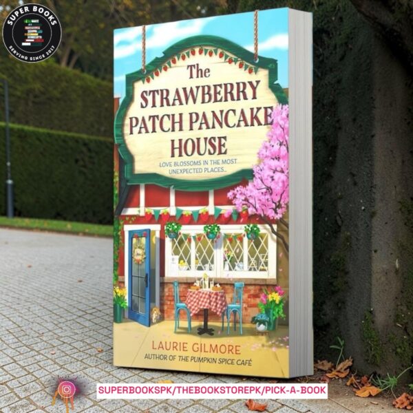 The Strawberry Patch Pancake House by Laurie Gilmore