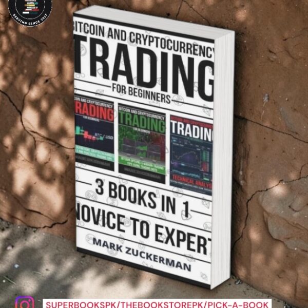 Bitcoin and Cryptocurrency Trading for Beginners: Novice To Expert 3 Books In 1 by Mark Zuckerman