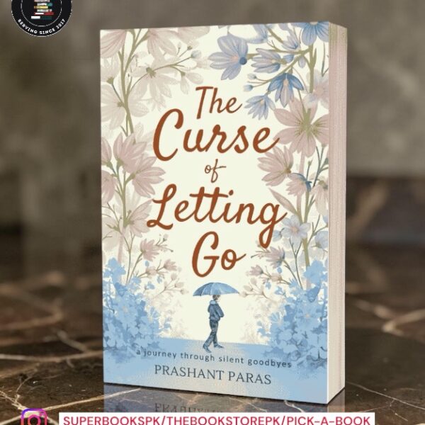 The Curse Of Letting Go by Prashant Paras