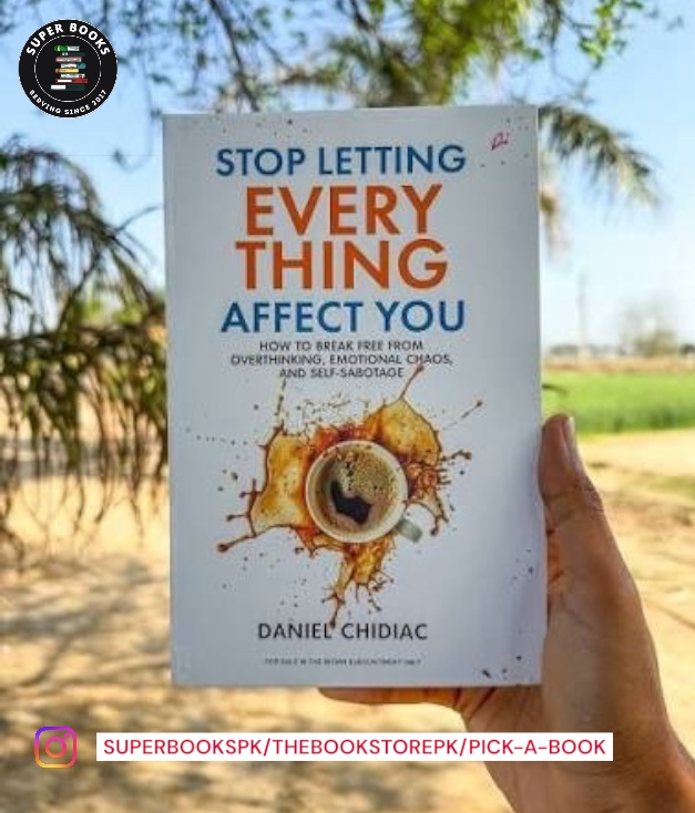 Photoroom_20260728_033640 Stop Letting Everything Affect You: How to Break Free from Overthinking, Emotional Chaos, and Self-Sabotage by Daniel Chidiac - Image 1