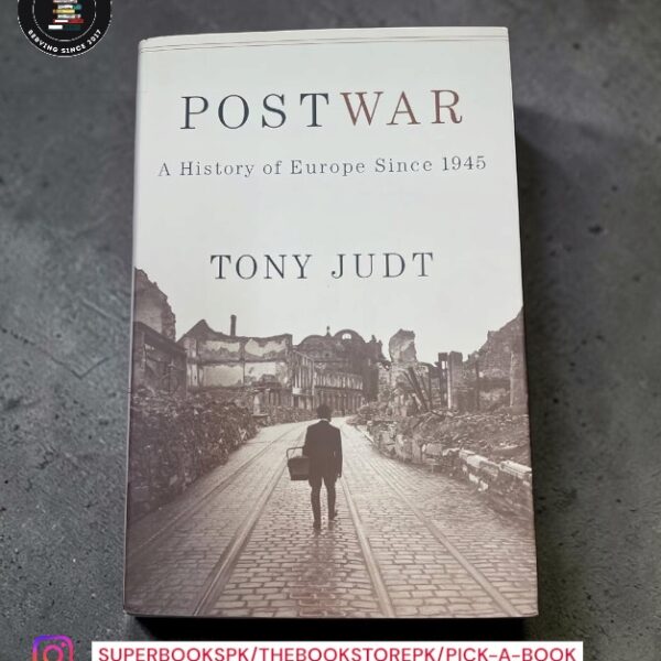 Postwar: A History of Europe Since 1945 by Tony Judt