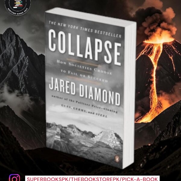 Collapse: How Societies Choose to Fail or Succeed by Jared Diamond