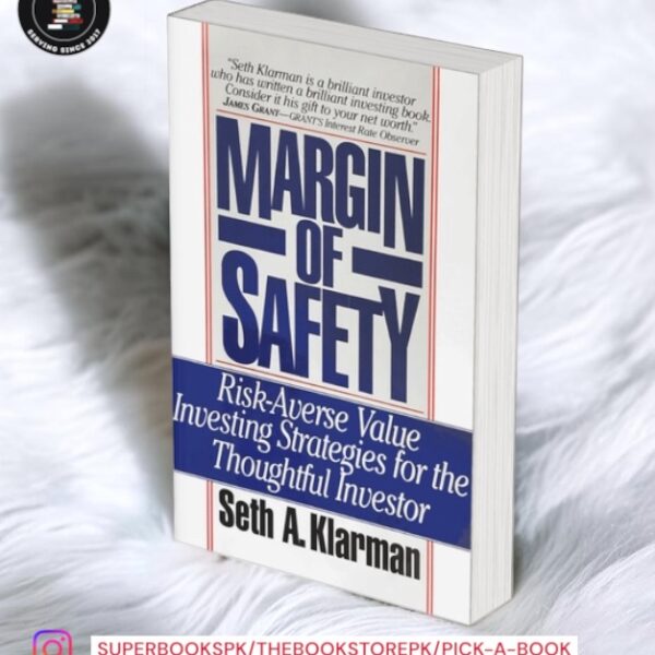 Margin of Safety: Risk-Averse Value Investing Strategies for the Thoughtful Investor by Seth A. Klarman
