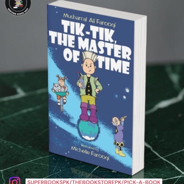 Tik-Tik, The Master of Time by Musharraf Ali Farooqi