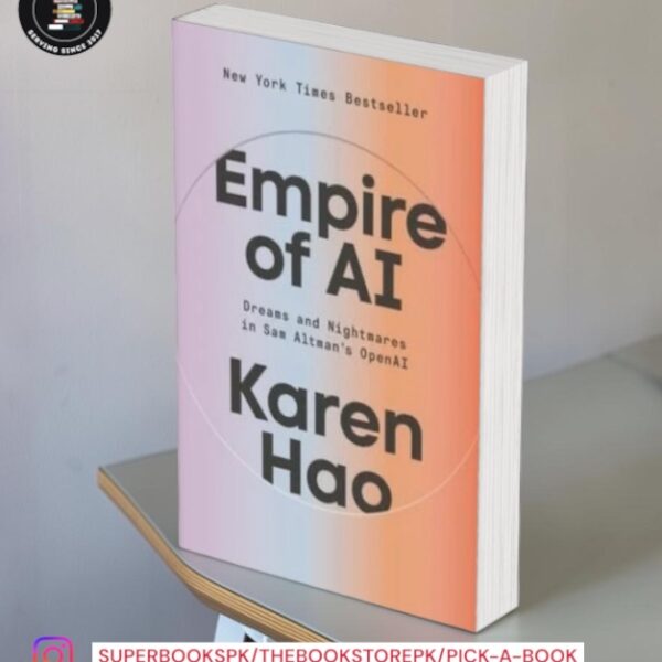 Empire of AI: Dreams and Nightmares in Sam Altman's OpenAI by Karen Hao