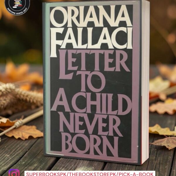Letter to a Child Never Born by Oriana Fallaci