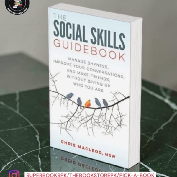 The Social Skills Guidebook: Manage Shyness, Improve Your Conversations, and Make Friends, Without Giving Up Who You Are by Chris MacLeod
