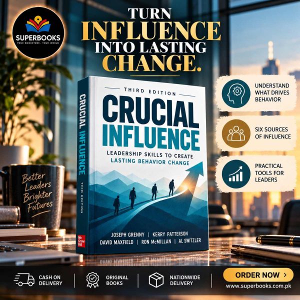Crucial Influence, Third Edition: Leadership Skills to Create Lasting Behavior Change by Joseph Grenny