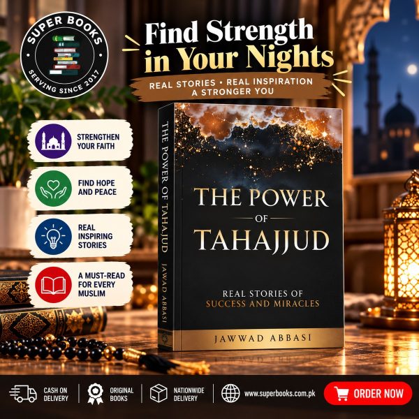 The Power of Tahajjud: Real Stories of Success and Miracles by Jawwad Ahmed Abbasi